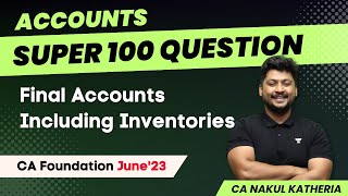 L3 Final Accounts including Inventories  Accounts Super Question Series  CA Foundation June 2023 [upl. by Devon494]