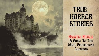 True Horror Stories 7 Most HAUNTED Hotels in the World Audiobook  Scary Stories [upl. by Dirgni]