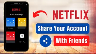 How to Share Netflix Account with Friends  EASY GUIDE [upl. by Ynnus]