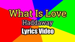 What Is Love  Haddaway Lyrics [upl. by Sokil]