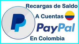 💰 Recargar Cuenta PayPal Colombia Como Hacerlo Fácilmente Hoy Mismo Sin Tarjeta Ni Cuenta Bancaria [upl. by Bellis]