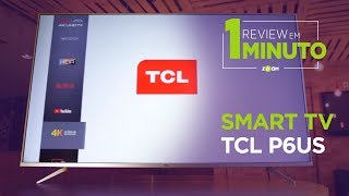 Smart TV 4K TCL P6US  ANÁLISE  REVIEW EM 1 MINUTO  ZOOM [upl. by Ailic]