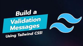 ✨ BUILD STUNNING VALIDATION MESSAGES WITH TAILWIND CSS 🚀 [upl. by Hpotsirhc722]