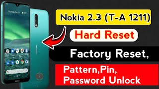 Nokia 23 TA 1211 Hard Reset  Nokia 23 Remove PatternPinPassword  Unlock Without Pc [upl. by Harve]