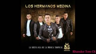 LOS HERMANOS MEDINA MIX RHANDER TORO DJ TECNO CUMBIAS BAILABLE VIEJOTECA  2017 [upl. by Neely421]