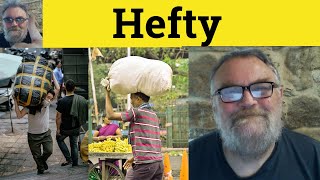 😎 Hefty Meaning  Hefty Defined  Heftily Examples  Heftiness Definition  Heft Heftily Heftiness [upl. by Reiser]