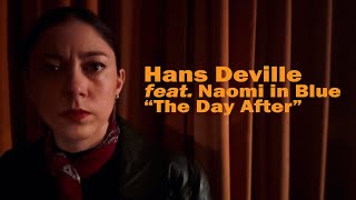 Hans Deville feat Naomi In Blue  quotThe Day Afterquot Music Video [upl. by Ping]