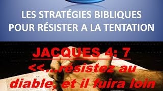 LES STRATÉGIES BIBLIQUES POUR RÉSISTER A LA TENTATION [upl. by Enortna416]