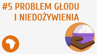 Problem głodu i niedożywienia 5  Wybrane problemy i regiony geograficzne Afryki [upl. by Htessil]