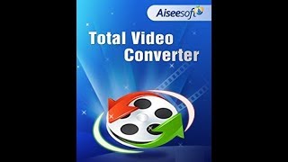 Hướng Dẫn Aiseesoft Total Video Converter Chuyển đổi cắt ghép mọi định dạng video audio [upl. by Oletha]