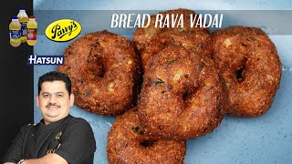 Bread Rava Vadai  Chef Venkatesh Bhat [upl. by Akeit]