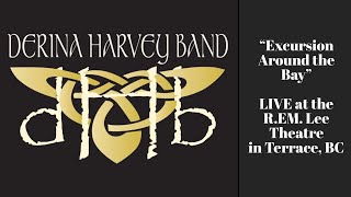 Derina Harvey Band  Excursion Around the Bay LIVE from Terrace BC [upl. by Llemar]