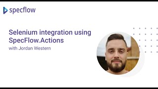 Selenium integration using SpecFlowActions Webinar 20210915 [upl. by Munford]