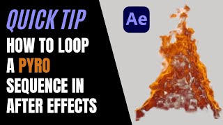 Quick Tip  How to Loop a Pyro Sequence in After Effects with Stan Petruk [upl. by Talley]