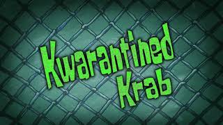 SpongeBob SquarePants Kwarantined Krab Title Card [upl. by Netsrak517]