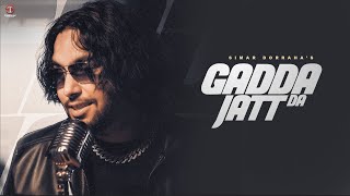 SIMAR DORRAHA  GADDA JATT DA Official Video YANKEE  punjabi songs 2023 [upl. by Forrester]