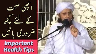 Achchi Sehat Ke Liye Lazmi Sune  Important Health Tips By Mufti Tariq Masood  Islamic Group [upl. by Whetstone]