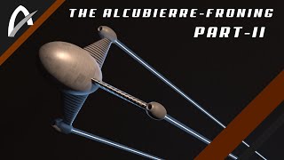 An explanation of the AlcubierreFroning Warp Drive part II [upl. by Cestar]