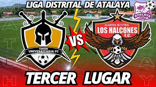 LIGA DISTRITAL DE ATALAYA  UNIÓN UNIVERSITARIA VS LOS HALCONES [upl. by Elvyn]