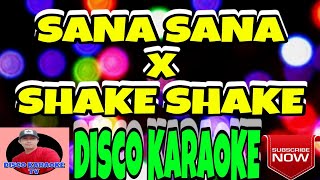 SANA SANA x SHAKE SHAKE  DISCO KARAOKE [upl. by Nela]