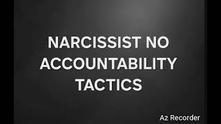 NARCISSIST NO ACCOUNTABILITY TACTICS [upl. by Thorpe]