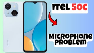 Microphone not working itel 50c  How to solve microphone issue  Microphone problem [upl. by Uahc]