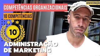 CONHEÇA AS 10 COMPETÊNCIAS ORGANIZACIONAIS para a Administração de Marketing [upl. by Sihun706]