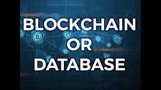 Blockchain or Database Explained [upl. by Fryd]