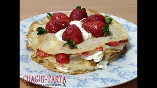 CHACHITARTA Tarta de frixuelos crepes con nata y fresas sin gluten  sin lactosa [upl. by Stevenson884]