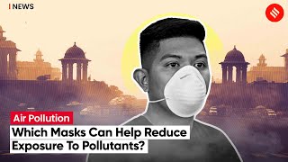 Explained Is N95 Mask The Best Mask To Prevent Exposure To Pollutants  Delhi Air Pollution [upl. by Hermann923]