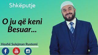 O ju që keni Besuar  Sulejman Rustemi [upl. by Ylaek550]