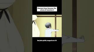 Humans have become the wives of monsters anime animecomicdub animeshortsshorts [upl. by Paugh]