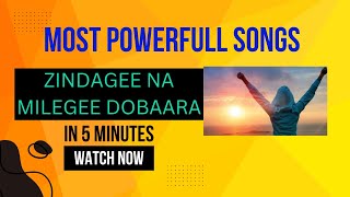 Zindagee Na Milegee Dobaara  MOST POWERFUL MOTIVATION SONGS motivational inspirational [upl. by Arimlede]