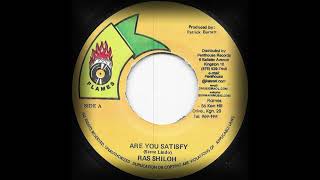 Ras Shiloh  Are You Satisfied Flames [upl. by Emmerich]