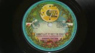 Darryl Cotton  Dont Let It Get To You [upl. by Nomyt]