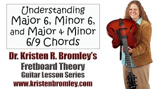 Understanding Major amp Minor 6 and Major amp Minor 69 Chords  Fretboard Theory Lesson 26 [upl. by Reidid245]