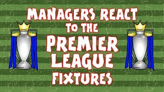 EVERY MANAGER reacts to the PREMIER LEAGUE FIXTURES 20172018 [upl. by Itram583]