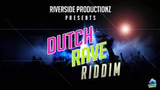 Dutch Rave Riddim Instrumental  Riverside Productionz  October 2013  New Dancehall Instrumental [upl. by Shanly]