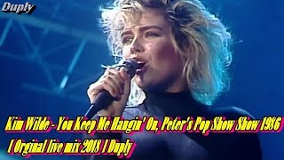 Kim Wilde  You Keep Me Hangin On Peters Pop Show Show 539 Orginal live HD mix 2018 Duply [upl. by Tirreg]