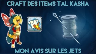 DOFUS Je craft les items TAL KASHA  jets amp avis [upl. by Yehc542]