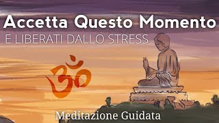 Accettazione e Consapevolezza  Meditazione Guidata Italiano [upl. by Asseralc]