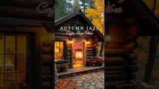 🍂 Autumn Jazz Fireside Chats amp Smooth Melodies 🔥🍂quot [upl. by Aonian]