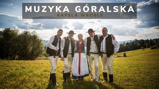 Muzyka Góralska z Beskidu Żywieckiego  Kapela Wróble  Z ARCHIWUM EtnoWizji [upl. by Eidualc]