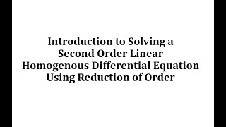 Reduction of Order  Linear Second Order Homogeneous Differential Equations Part 1 [upl. by Nasia]