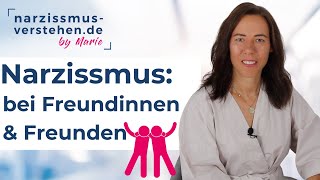 Narzisstische Freundinnen amp Freunde • Merkmale • Auswirkungen • Tipps Freundeswahl und Abgrenzung [upl. by Abdulla]