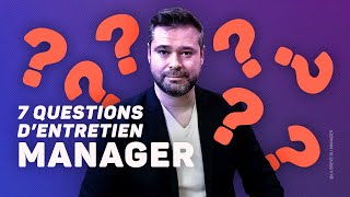 7 questions d’entretien pour un poste de Manager [upl. by Candi]