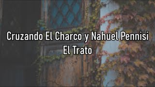 El Trato  Cruzando El Charco y Nahuel Pennisi  Letra [upl. by Natam]