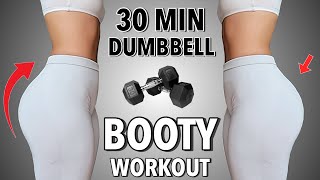 30 MIN DUMBBELL GLUTE WORKOUT  Grow your Booty at Home  Best Booty Exercises  30x30 Day  9 [upl. by Annoyk]