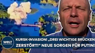 PUTINS KRIEG Kursk quotDrei wichtige Brücken zerstörtquot Ukraine setzt sich fest Russen unter Druck [upl. by Huda]