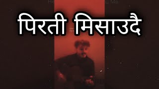 Pirati Misaudai  cover song  Yogesh Siwakoti [upl. by Tine156]